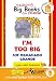 Talking Big Books: I'm Too Big