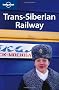 Trans-Siberian Railway (Lonely Planet Trans-Siberian Railway)