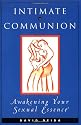 Intimate Communion: Awakening Your Sexual Essence