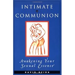 Intimate Communion: Awakening Your Sexual Essence