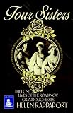 Four sisters : the lost lives of the Romanov grand duchesses
