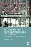 International mobility, global capitalism, and changing structures of accumulation : transforming the Japan-India IT relationship