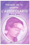 La thérapie de la polarité : l\'autopolarité
