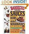 Barbecue! Bible Sauces, Rubs, and Marinades, Bastes, Butters, and Glazes: Sauces, Rubs and Marinades