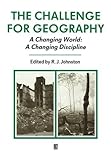 The Challenge for geography : a changing world, a changing discipline