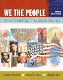 We the People: An Introduction to American Politics, Sixth Shorter Edition