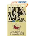 Fighting the Banana Wars and Other Fairtrade Battles