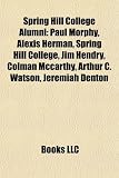 Produkt-Bild: Spring Hill College Alumni: Paul Morphy, Alexis Herman, Spring Hill College, Jim Hendry, Colman McCarthy, Arthur C. Watson, Jeremiah Denton