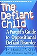 The Defiant Child: A Parent's Guide to Oppositional Defiant Disorder