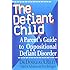 The Defiant Child: A Parent's Guide to Oppositional Defiant Disorder