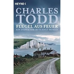 Fl�gel aus Feuer: Ein Inspektor-Rutledge-Roman