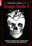 The Fortean times book of strange deaths 2