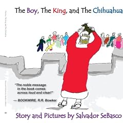 The Boy, the King, and the Chihuahua