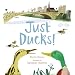 Just Ducks!