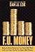 F.U. Money: Make As Much Money As You Want And Live Your Life As You Damn Well Please!