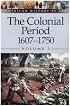 American History by Era - The Colonial Period: 1607-1750 Vol. 2 (paperback edition) (American History by Era)