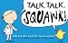 Talk, Talk, Squawk!: A Human's Guide to Animal Communication