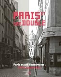 Paris et son double : Paris avant Haussmann, Paris aujourd'hui par Photographies de Charles Marville