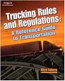 Trucking Rules and Regulations: Reference Guide to Transportation (A Nafta Guidebook for North American Truckers)