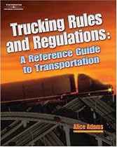Trucking Rules and Regulations: Reference Guide to Transportation (A Nafta Guidebook for North American Truckers)