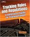 Trucking Rules and Regulations: Reference Guide to Transportation (A Nafta Guidebook for North American Truckers)