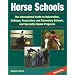 Horse Schools: The International Guide to Universities, Colleges, Preparatory and Secondary Schools, and Specialty Equine Programs