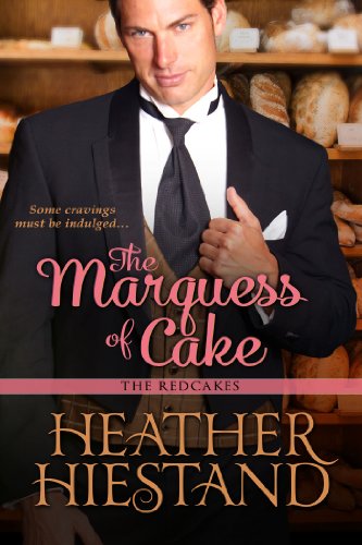 The Marquess of Cake (Redcakes) by Heather Hiestand