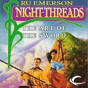 The Art of the Sword: Night Threads, Book 5 | [Ru Emerson]