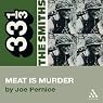 The Smiths' Meat Is Murder (33 1/3 Series) by John Pernice