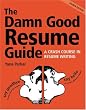 The Damn Good Resume Guide: A Crash Course in Resume Writing