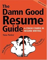The Damn Good Resume Guide: A Crash Course in Resume Writing