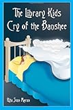 The Library Kids Cry of the Banshee