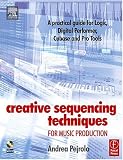 Review Focal Press  / Creative Sequencing Techniques for Music Production: A practical guide to Logic, Digital Performer, Cubase and Pro Tools