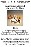 "The 4.1.1. Cook Book" Seasoning Mixes and Homemade Fixes