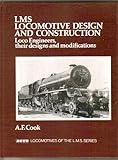 LMS locomotive design and construction : loco engineers, their designs and modifications