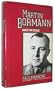 Martin Bormann: Nazi in Exile