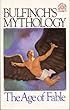 Bulfinch's Mythology: The Age of Fable (Running Press Classics)