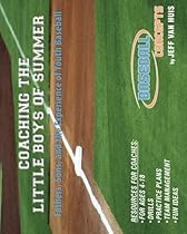 Coaching the Little Boys of Summer: Fathers, Sons, and the Experience of Youth Baseball Coaching the Little Boys of Summer: Fathers, Sons, and the Experience of Youth Baseball