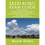 LEED BD&C Exam Guide: A Must-Have for the LEED AP &hellip by Gang Chen