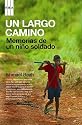 Un largo camino/ A Long Way Gone: Memorias De Un Nino Soldado/ Memoirs of a Boy Soldier (Spanish Edition)