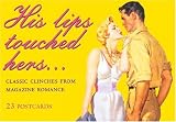 His Lips Touched Hers: Classic Clinches from Magazine Romance (Ad Nauseam Postcard)