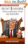 Recht skurril - Die kuriosesten F�lle...