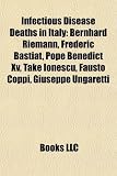 Produkt-Bild: Infectious Disease Deaths in Italy: Bernhard Riemann, Fr D Ric Bastiat, Pope Benedict XV, Take Ionescu, Fausto Coppi, Giuseppe Ungaretti