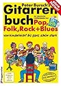 Gitarrenbuch, m. CD-Audio, Bd.1, Mit bekannten Liedbeispielen aus Pop, Folk, Rock &amp; Blues von kinderleicht bis ganz schön stark: Das populärste ... ganz schön stark. Pop, Folk, Rock und Blues
