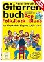 Gitarrenbuch, m. CD-Audio, Bd.1, Mit bekannten Liedbeispielen aus Pop, Folk, Rock & Blues von kinderleicht bis ganz sch�n stark: Das popul�rste ... ganz sch�n stark. Pop, Folk, Rock und Blues