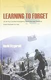 Learning to forget : US Army counterinsurgency doctrine and practice from Vietnam to Iraq
