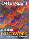 Passionate Patchwork: Over 20 Original Quilt Designs