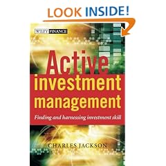 Active Investment Management: Finding and Harnessing Investment Skill (The Wiley Finance Series)