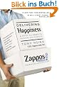 Delivering Happiness: A Path to Profits, Passion, and Purpose: A Path to Profits, Passion and Purpose. Business Plus