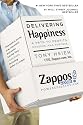 Delivering Happiness: A Path to Profits, Passion and Purpose: A Path to Profits, Passion and Purpose. Business Plus